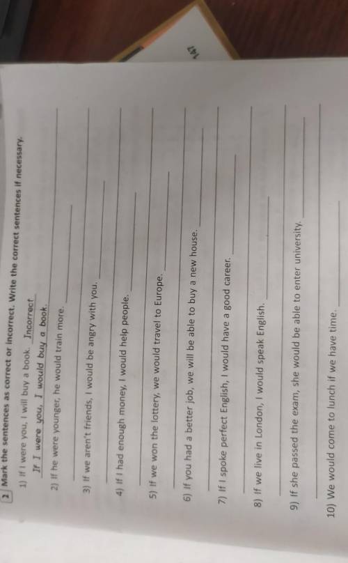 Mark the sentences as corrrect or incorrect. Write the correct sentences if necessary ​