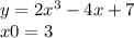 y = 2x {}^{3} - 4x + 7 \\ x0 = 3