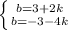 \left \{ {{b=3 + 2k} \atop {b=-3-4k}} \right.