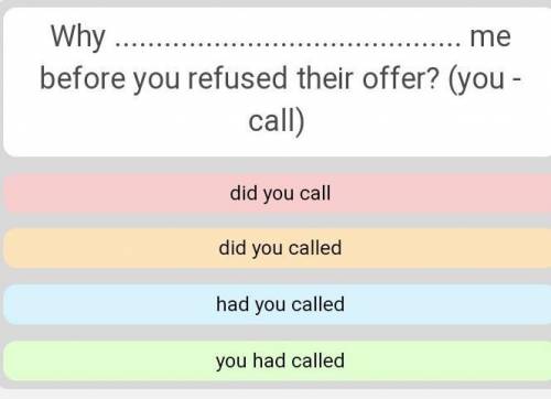 Whyme before you refused their offer ? (you call)​