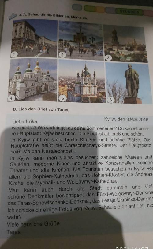 Lies noch einmal den Brief von Taras.Beantworte die Fragen. 1.Wie heißt die Hauptstadt der Ukraine?2