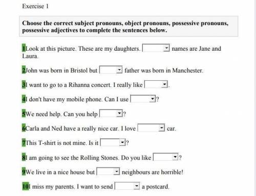 Exercise l Choose the correct subject pronouns, object pronouns, possessive pronouns,possessive adje