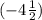 ( - 4 \frac{1}{2} )