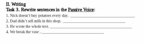 С ПОСЛЕДНИМ ЗАДАНИЕМ ! :'( Task 3. Rewrite sentences in the Passive Voice:1. Nick doesn’t buy potato