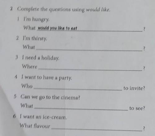 English 2 complete the questions using would like.​