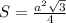 S=\frac{a^{2} \sqrt{ 3}}{4}