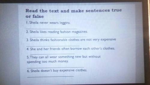 Read the text and make sentences true or false1. Sheila never wears leggins.2. Sheila likes reading 