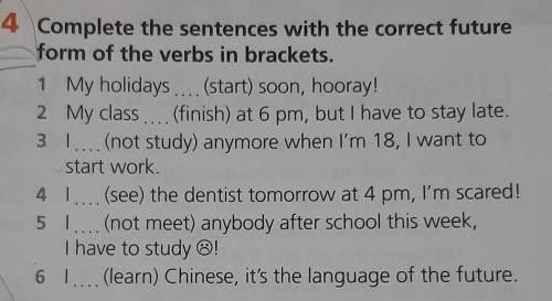 4.complete the sentences with the correct future form of the verbs in brackets​