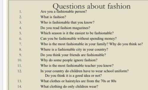 2. What is fashion? 3. Who is fashionable that you know? 4. Do you read fashion magazines? 5. Which 