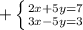 +\left \{ {{2x+5y=7} \atop {3x-5y=3}} \right.