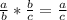 \frac{a}{b} *\frac{b}{c}=\frac{a}{c}