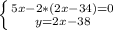 \left \{ {{5x-2*(2x-34)=0} \atop {y=2x-38}} \right.