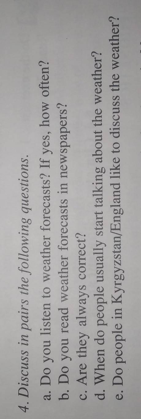 Ребята нужна ваша 4. Discuss in pairs the following questions. a. Do you listen to weather forecasts