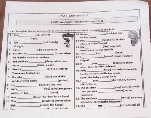 FORM: was/were + present participle (-ing) mumEx1. Complete the sentences with the Past Simple Conti