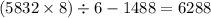 (5832 \times 8) \div 6 - 1488 = 6288