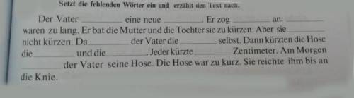 Setzt die fehlenden Wörter ein und erzählt den Text nach.