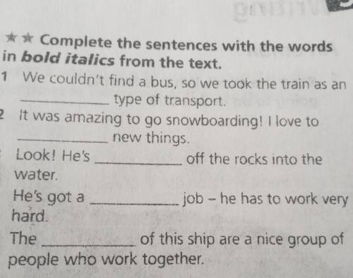 2 * Complete the sentences with the words in bold italics from the text.1 We couldn't find a bus, so