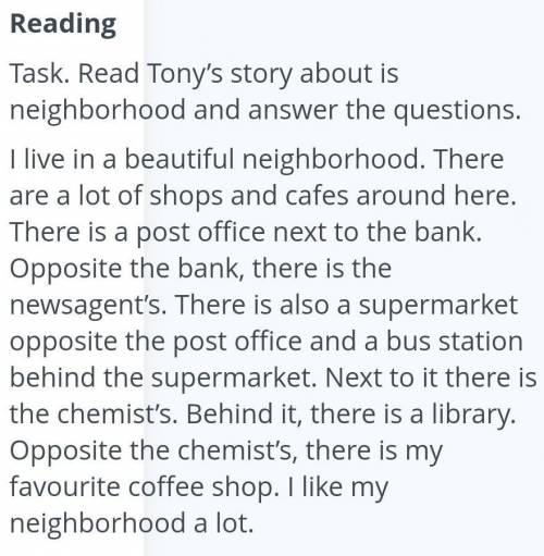 1 . Where does Tony live ? 2. Where is the newsagent ?3. What is opposite the post office ?4. Where 