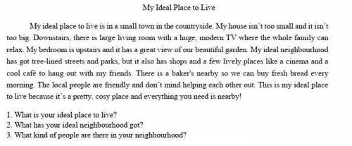 1. What is your ideal place to live? 2. What has your ideal neighbourhood got? 3. What kind of peopl