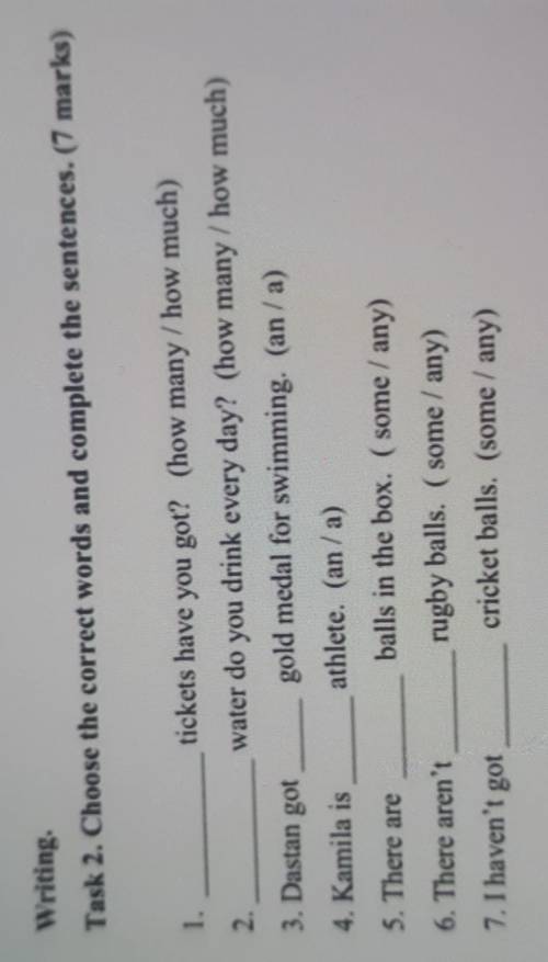 Writing. Task 2. Choose the correct words and complete the sentences. (7 marks)1.2.tickets have you 