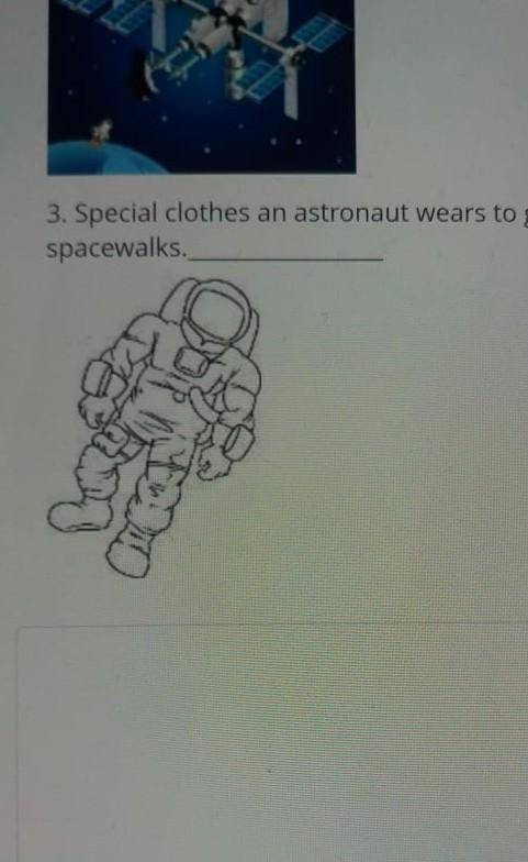 Task 2. Read the information in the table. Fill in the gaps with the words from the box. spacesuit a