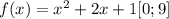 f(x)=x^{2}+2x+1 [0;9]