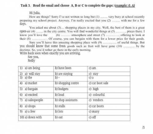 Task 3. Read the email and choose A,B or C to complete the gaps. барма өтінш​