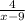 \frac{4}{x - 9}