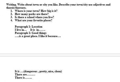 Writing. Write about town or city you like. Describe your town/city use adjectives and thereis/there