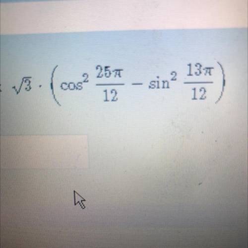 Вычислите значение выражения: √3( cos^2 25pi/12 - sin^2 13pi/12)