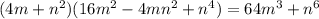 (4m+n^{2})(16m^{2} -4mn^{2}+ n^{4})=64m^{3} +n^{6}