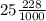 25 \frac{228}{1000}