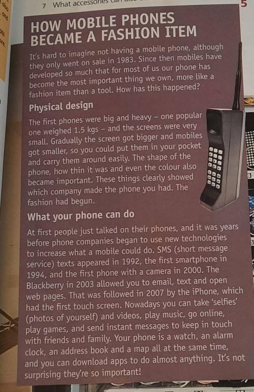 Read the article again and answer the questions.1 What was the problem with the first mobilephones?2