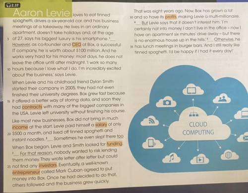 , ❗️ Are these sentences true or false? Write T or F. 1 Aaron Levie lives in a luxury apartment. 2