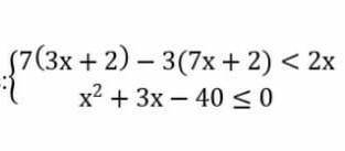 Решите систему неравенства: 7(3x+2)-3(7x+2)<2xx^2+3x-40≤0​.​