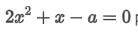 Один из корней уравнения равен 7. Чему равно a?