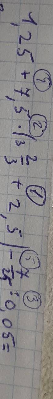 1,25+7,5×(3⅔+2,5)-7,25:0,05​