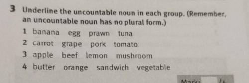 нужно подчеркнуть только не исчисляемые существительные (uncontable)​
