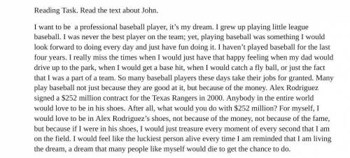 TASK 1. Mark the sentences TRUE or FALSE according to the context. 1. John would like to be a baseba