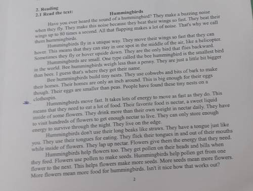 2.2 According to the text, answer the questions: 1. Why are they called hummingbirds?a. They are ver