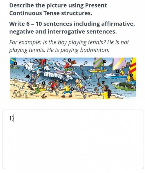 Write 6-10 sentences including affirmative negative and interrogative sentences ​