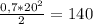 \frac{0,7*20^2}{2} =140