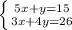 \left \{ {{5x+y=15} \atop {3x+4y=26}} \right.