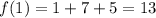 f(1) = 1 + 7 + 5 = 13