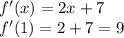 f'(x) = 2x + 7 \\ f'(1) = 2 + 7 = 9