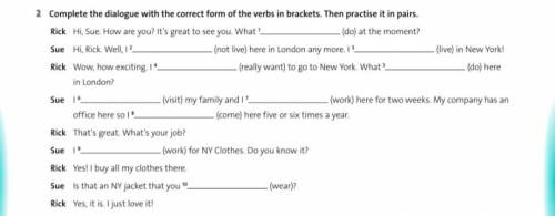 Complete the dialogue with the correct form of the verbs in brackets. Then practice it in pairs.