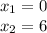 x_{1}=0\\x_{2}=6