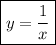 \boxed{y=\frac{1}{x} }