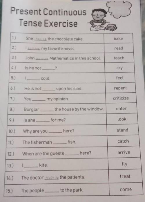 Present Continuous Tense Exercise1.)She baxing the chocolate cake.bake2.)I reading my favorite novel