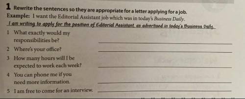 1. Rewrite the sentences so they are appropriate for a letter applying for a job. Example: I want th